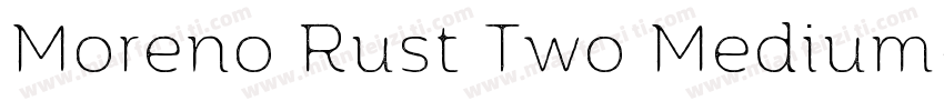 Moreno Rust Two Medium字体转换